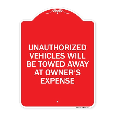 Signmission Unauthorized Vehicles Towed Away Owners Expense Heavy-Gauge Alum Sign, 24" L, 18" H, RW-1824-22773 A-DES-RW-1824-22773